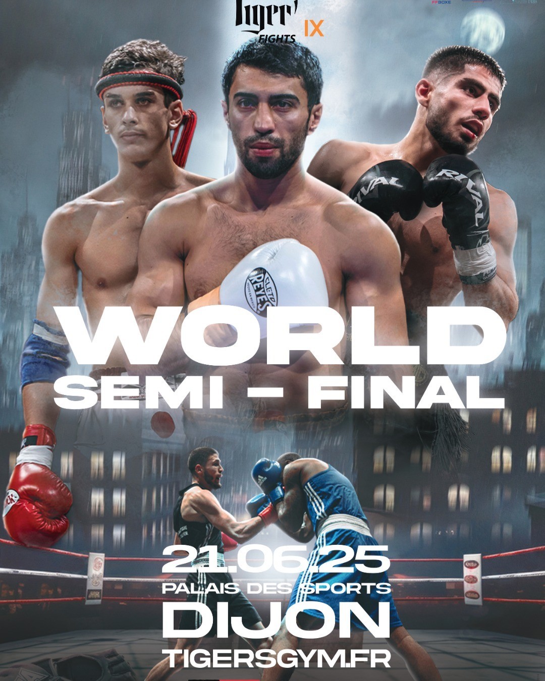 Tiger's Fights#9 Demi Finales mondiales